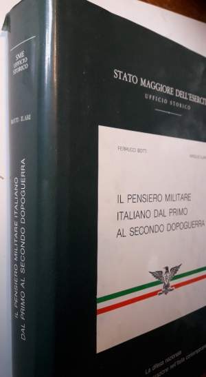 IL PENSIERO MILITARE ITALIANO DAL PRIMO AL SECONDO DOPOGUERRA(1919-1949)(1985)