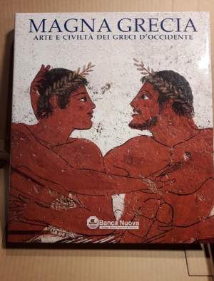 MAGNA GRECIA-ARTE E CIVILTA' DEI GRECI D'OCCIDENTE(2004)