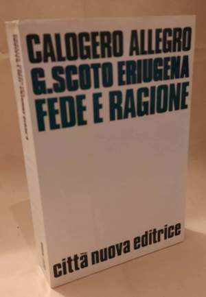 G. SCOTO ERIUGENA FEDE E RAGIONE (1974)
