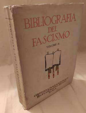 BIBLIOGRAFIA GENERALE DEL FASCISMO parte seconda (1933)