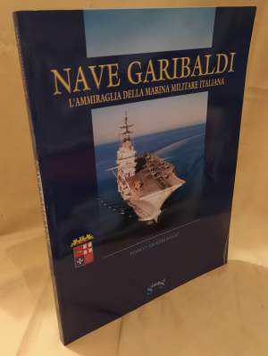 NAVE GARIBALDI L'Ammiraglia della Marina Militare Italiana (2000)