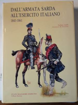 DALL'ARMATA SARDA ALL'ESERCITO ITALIANO- 1843-1861(1990)