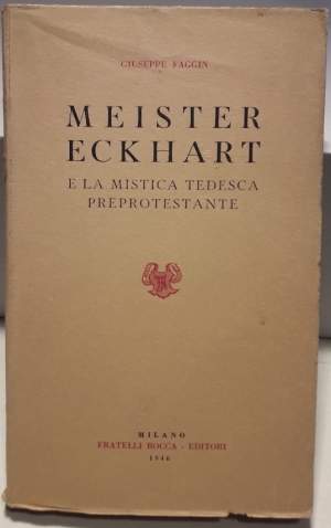 MEISTER ECKHART E LA MISTICA TEDESCA PREPROTESTANTE(1946)