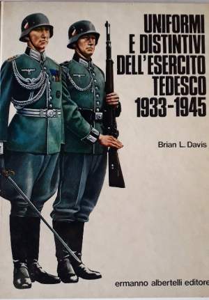 UNIFORMI E DISTINTIVI DELL'ESERCITO TEDESCO 1933-1945(1972)
