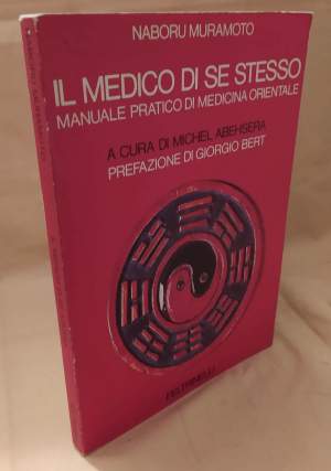IL MEDICO DI SE STESSO manuale pratico di medicina orientale (1980)