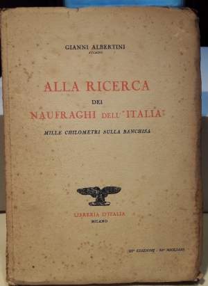 ALLA RICERCA DEI NAUFRAGHI DELL'ITALIA-MILLE CHILOMETRI SULLA BANCHISA( 1929)