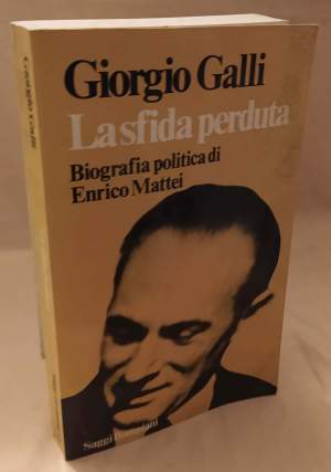 LA SFIDA PERDUTA Biografia politica di Enrico Mattei (1976)