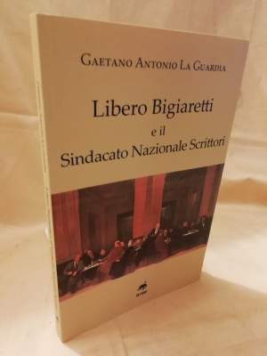 LIBERO BIGIARETTI E IL SINDACATO NAZIONALE SCRITTORI (2016)