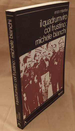 IL QUADRUMVIRO COL FRUSTINO: MICHELE BIANCHI (1977)