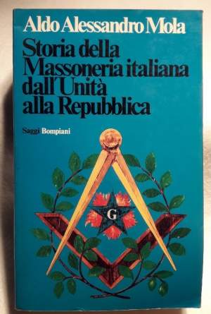 STORIA DELLA MASSONERIA ITALIANA DALL'UNITA' ALLA REPUBBLICA(1976)