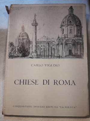 CHIESE DI ROMA-CINQUANTASEI DISEGNI DI CARLO VIGLINO( 1957)