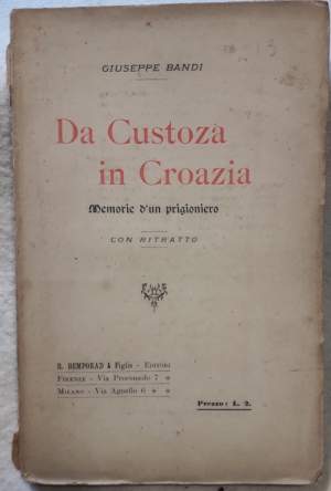 DA CUSTOZA IN CROAZIA-MEMORIE DI UN PRIGIONIERO( 1904)