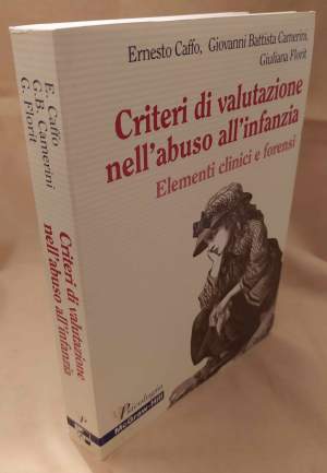 CRITERI DI VALUTAZIONE NELL'ABUSO ALL'INFANZIA Elementi clinici e forensi (2002)