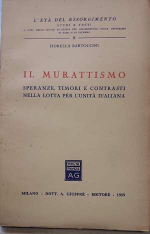 IL MURATTISMO-SPERANZE TIMORI E CONTRASTI NELLA LOTTA PER L'UNITA' ITALIANA( 1959)