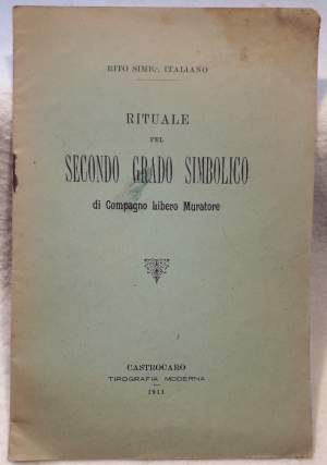 RITUALE PEL SECONDO GRADO SIMBOLICO DI COMPAGNO LIBERO MURATORE(1911)