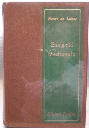 ESEGESI MEDIEVALE-I QUATTRO SENSI DELLA SCRITTURA(1962)