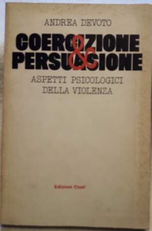 COERCIZIONE & PERSUASIONE-ASPETTI PSICOLOGICI DELLA VIOLENZA(1976)