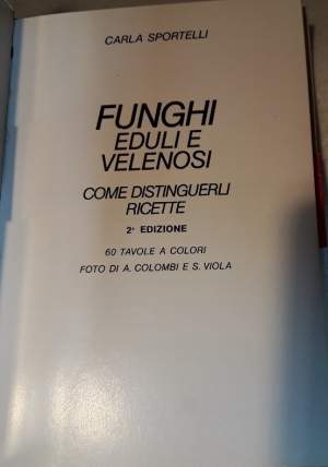 FUNGHI EDULI E VELENOSI- COME DISTINGUERLI, RICETE( 1979)