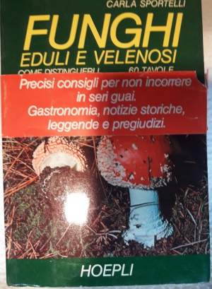 FUNGHI EDULI E VELENOSI- COME DISTINGUERLI, RICETE( 1979)