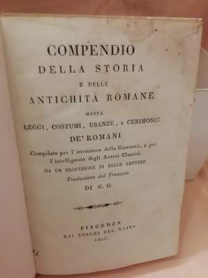 COMPENDIO DELLA STORIA E DELLE ANTICHITA ROMANE OSSIA LEGGI, COSTUMI, USANZE, E CERIMONIE DE' ROMANI(1808)