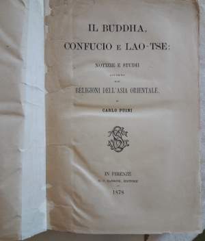 IL BUDDHA, CONFUCIO E LAO -TSE- NOTIZIE E STUDI INTORNO ALLE RELIGIONI DELL'ASIA ORIENTALE(1878)