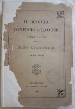 IL BUDDHA, CONFUCIO E LAO -TSE- NOTIZIE E STUDI INTORNO ALLE RELIGIONI DELL'ASIA ORIENTALE(1878)