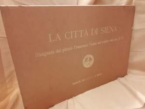 LA CITTA' DI SIENA DISEGNATA DAL PITTORE FRANCESCO VANNI NEL CADERE DEL SEC. XVI