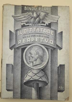 IL DITTATORE PERPETUO- SUNTO CRITICO COMPARATO SU LA VITA E LE OPERE DI GIULIO CESARE(1936/37)