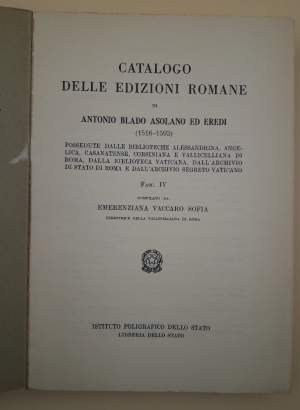 CATALOGO DELLE EDIZIONI ROMANE DI ANTONIO BLADO ASOLANO ED EREDI (1516-1593)-XIV- VOL. UNICO, Fasc. 4