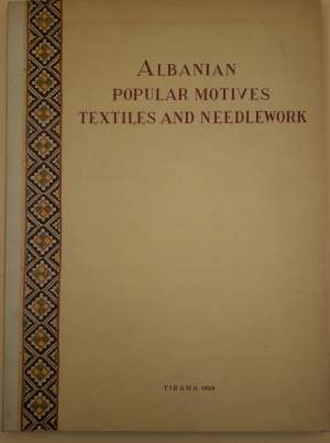 ALBANIAN POPULAR MOTIVES TEXTILES AND NEEDLEWORK( 1959)
