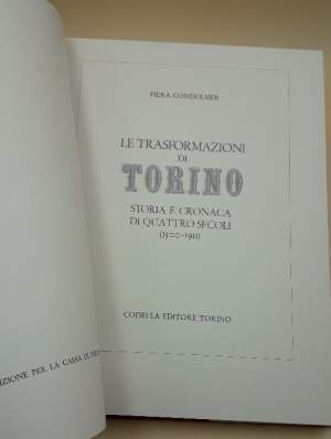 LE TRASFORMAZIONI DI TORINO -STORIA E CRONACA DI QUATTRO SECOLI(1500-1911)(1981)