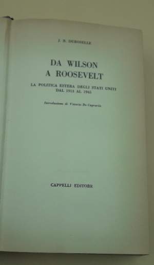 DA WILSON A ROOSVELT-LA POLITICA ESTERA DEGLI STATI UNITI DAL 1913 AL 1945( 1963)