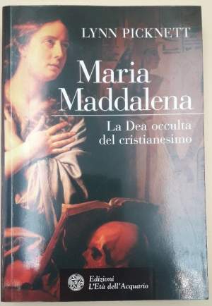 MARIA MADDALENA-LA DEA OCCULTA DEL CRISTIANESIMO(2005)