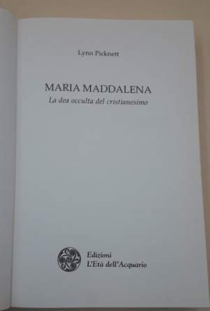 MARIA MADDALENA-LA DEA OCCULTA DEL CRISTIANESIMO(2005)