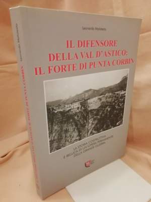 IL DIFENSORE DELLA VAL D'ASTICO: IL FORTE DI PUNTA CORBIN (2010)