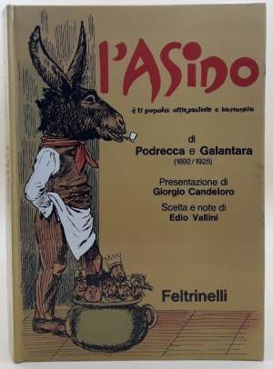L'ASINO E' IL POPOLO: UTILE. PAZIENTE E BASTONATO DI PODRECCA E GALANTARA( 1892-1925) ( 1973)