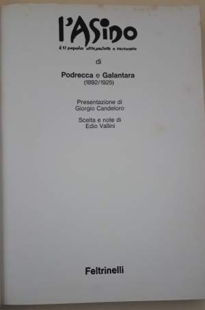 L'ASINO E' IL POPOLO: UTILE. PAZIENTE E BASTONATO DI PODRECCA E GALANTARA( 1892-1925) ( 1973)