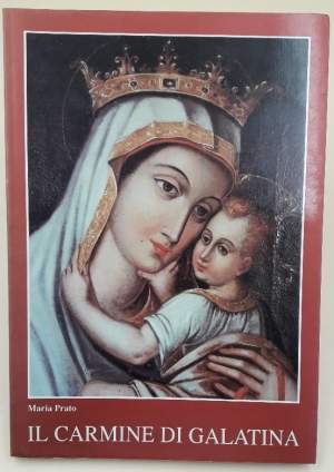 IL CARMINE DI GALATINA- STORIA DI UNA CHIESA, DI UN CONVENTO E DI UN RESTAURO( 1990)