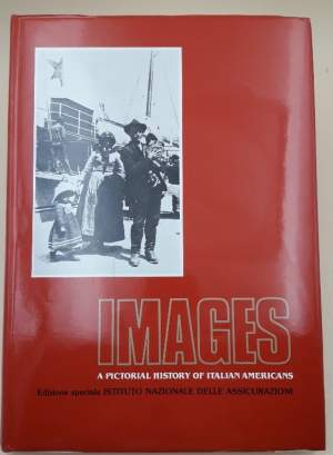 IMAGES-A PICTORICAL HISTORY OF ITALIAN AMERICANS(1986)