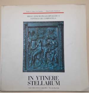 IN YTINERE STELLARUM-MILLE ANNI DI PELLEGRINAGGIO A SANTIAGO DE COMPOSTELA(1990)