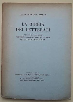 LA BIBBIA DEI LETTERATI-VERSIONI CRITICHE DAI TESTI EBRAICI ARAMAICI E GRECI CON INTRODUZIONE E NOTE(1963)