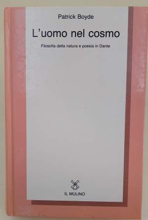 L'UOMO NEL COSMO-FILOSOFIA DELLA NATURA E POESIA IN DANTE(1984)