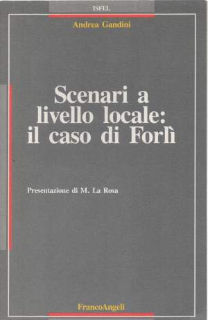 SCENARI A LIVELLO LOCALE: IL CASO DI FORLI'  ( 1991 )
