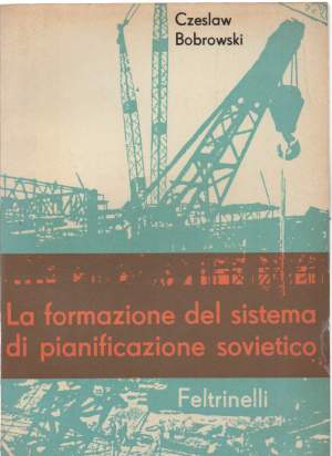 LA FORMAZIONE DEL SISTEMA DI PIANIFICAZIONE SOVIETICO  ( 1960 )