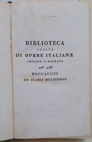 VOLGARIZZAMENTO DI MAESTRO DONATO DA CASENTINO DELL'OPERA DI MESSER BOCCACCIO DE CLARIS MULTIERIBUS..( 1841)
