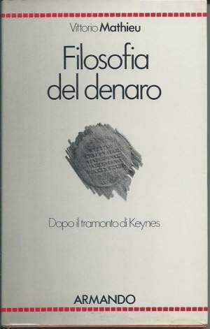 FILOSOFIA DEL DENARO - Dopo il tramonto di Keynes (1985)