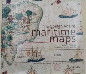 THE GOLDEN AGE OF MARITIME MAPS-WHWN EUROPE DISCOVERED THE WORLD( 2013)