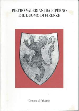 PIETRO VALERIANI DA PIPERNO E IL DUOMO DI FIRENZE (1991)