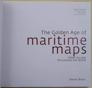 THE GOLDEN AGE OF MARITIME MAPS-WHWN EUROPE DISCOVERED THE WORLD( 2013)
