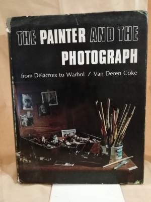 THE PAINTER AND THE PHOTOGRAPH from Delacroix to Warhol (1964)
